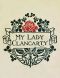 [Gutenberg 55706] • My Lady Clancarty / Being the True Story of the Earl of Clancarty and Lady Elizabeth Spencer